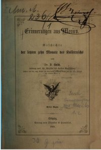 cover of the book Erinnerungen aus Mexico : Geschichte der letzten zehn Monate des Kaiserreiches