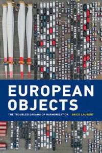 cover of the book European objects : the troubled dreams of harmonization