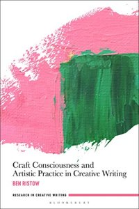 cover of the book Craft Consciousness and Artistic Practice in Creative Writing