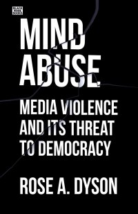 cover of the book Mind Abuse: Media Violence and Its Threat to Democracy