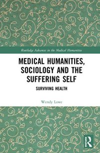 cover of the book Medical Humanities, Sociology and the Suffering Self: Surviving Health