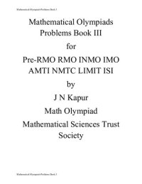 cover of the book Mathematical Olympiads Problems Book 3 for Pre-RMO RMO INMO IMO AMTI NMTC LIMIT ISI by J N Kapur not Kapoor Math Olympiad Mathematical Sciences Trust Society