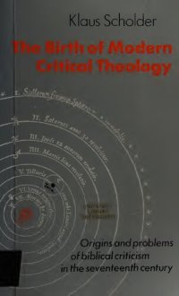 cover of the book The Birth of Modern Critical Theology: Origins and problems of biblical criticism in the seventeenth century