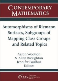 cover of the book Automorphisms of Riemann surfaces, subgroups of mapping class groups and related topics