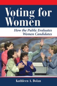 cover of the book Voting For Women: How The Public Evaluates Women Candidates