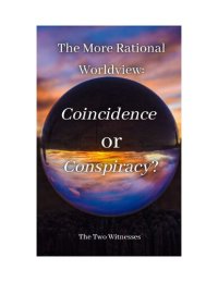 cover of the book The More Rational Worldview: Coincidence or Conspiracy?