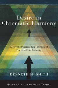 cover of the book Desire in Chromatic Harmony: A Psychodynamic Exploration of Fin de Siècle Tonality