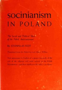 cover of the book Socinianism in Poland: The Social and Political ideas of the Polish Antitrinitarians in the Sixteenth and Seventeenth Centuries