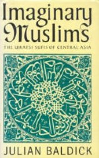 cover of the book Imaginary Muslims: Uwaysi Sufis of Central Asia