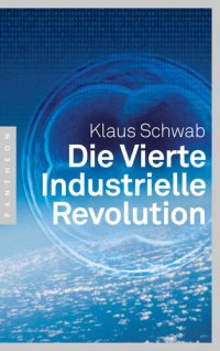 cover of the book Die Vierte Industrielle Revolution (German Edition)