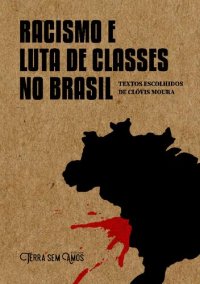 cover of the book Racismo e luta de classes no Brasil: textos escolhidos de Clóvis Moura