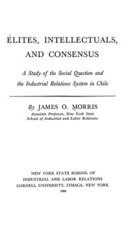 cover of the book Élites, intellectuals, and consensus : a study of the social question and the industrial relations system in Chile