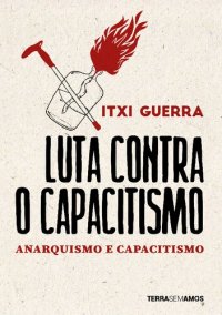 cover of the book Luta contra o capacitismo: anarquismo e capacitismo