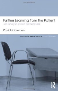 cover of the book Further Learning from the Patient: The analytic space and process