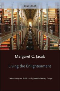 cover of the book Living the Enlightenment: Freemasonry and Politics in Eighteenth-Century Europe