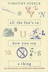 cover of the book All The Fun's In How You Say A Thing: An Explanation Of Meter & Versification