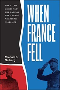 cover of the book When France Fell: The Vichy Crisis and the Fate of the Anglo-American Alliance