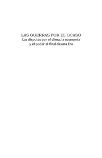 cover of the book Las guerras por el ocaso. Las disputas por el clima, la economía y el poder al final de una Era