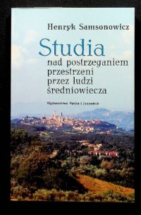 cover of the book Studia nad postrzeganiem przestrzeni przez ludzi sredniowiecza