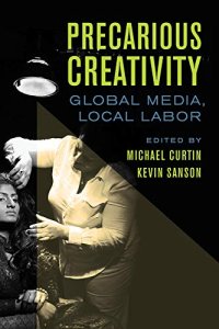 cover of the book Precarious Creativity: Global Media, Local Labor