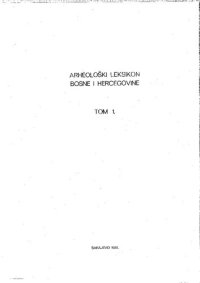 cover of the book Arheološki leksikon Bosne i Hercegovine : Tom 1.