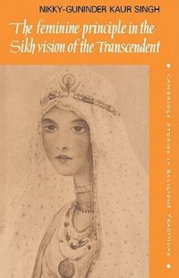 cover of the book The Feminine Principle in the Sikh Vision of the Transcendent