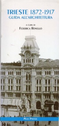 cover of the book Trieste 1872-1917. Guida all'architettura