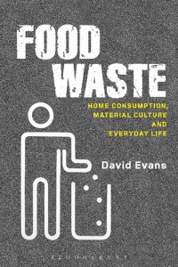 cover of the book Food Waste: Home Consumption, Material Culture and Everyday Life