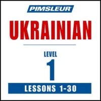 cover of the book Pimsleur Ukrainian Level 1: Learn to Speak and Understand Ukrainian with Pimsleur Language Programs