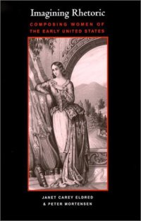 cover of the book Imagining Rhetoric: Composing Women of the Early United States