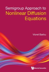 cover of the book Semigroup Approach to Nonlinear Diffusion Equations