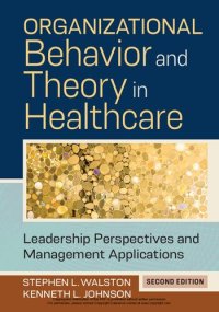 cover of the book Organizational behavior and theory in healthcare : leadership perspectives and management applications