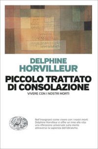 cover of the book Piccolo trattato di consolazione. Vivere con i nostri morti