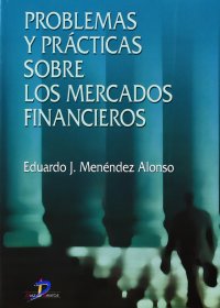 cover of the book Problemas y prácticas sobre los mercados financieros (Spanish Edition)