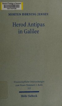 cover of the book Herod Antipas in Galilee: The Literary and Archaeological Sources on the Reign of Herod Antipas and its Socio-Economic Impact on Galilee