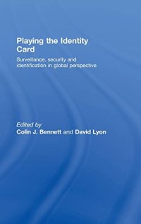 cover of the book Playing the Identity Card: Surveillance, Security and Identification in Global Perspective