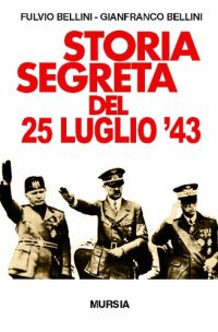 cover of the book Storia segreta del 25 luglio '43