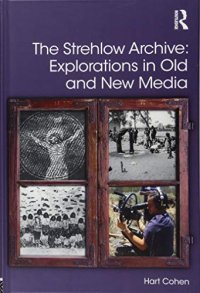 cover of the book The Strehlow Archive: Explorations in Old and New Media