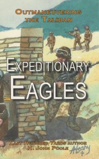 cover of the book Expeditionary Eagle: Outmaneuvering The Taliban