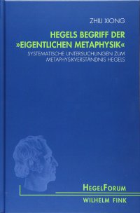 cover of the book Hegels Begriff der "eigentlichen Metaphysik": Systematische Untersuchungen zum Metaphysikverständnis Hegels