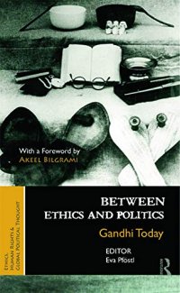 cover of the book Between Ethics and Politics: New Essays on Gandhi