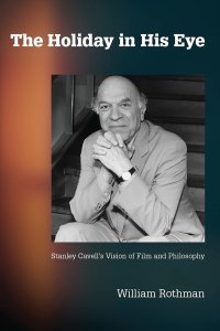 cover of the book The Holiday in His Eye: Stanley Cavell's Vision of Film and Philosophy