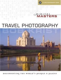 cover of the book Digital Masters: Travel Photography: Documenting the World's People & Places