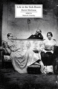 cover of the book Life in the Sick-Room (Broadview Literary Texts)