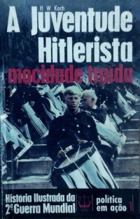 cover of the book A Juventude Hitlerista - Mocidade traída