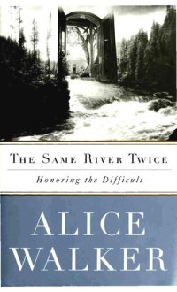 cover of the book The Same River Twice: Honoring the Difficult