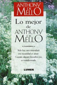 cover of the book Anthony de Mello Lo Mejor de Anthony de Mello (Spanish)