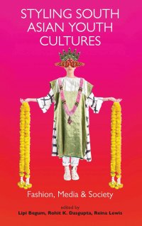 cover of the book Styling South Asian Youth Cultures: Fashion, Media and Society