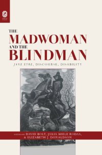 cover of the book The madwoman and the blindman : Jane Eyre, discourse, disability