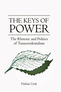 cover of the book The Keys of Power: The Rhetoric and Politics of Transcendentalism